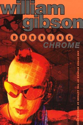 William Gibson: Burning Chrome (1995, Voyager / HarperColins)