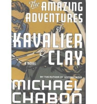 Michael Chabon: The Amazing Adventures of Kavalier and Clay (2005)