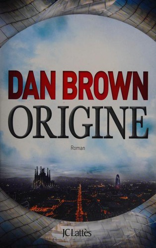 Dan Brown, Dan Brown: Origine (Paperback, French language, 2017, JC Lattès)