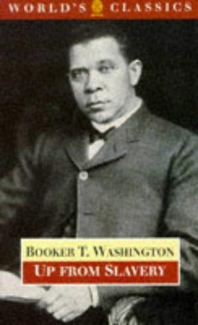 Booker T. Washington: Up from slavery (1995, Oxford University Press)