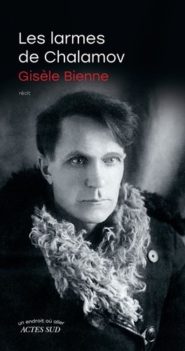Gisèle Bienne: Les larmes de Chalamov (Paperback, French language, 2023, Actes Sud)