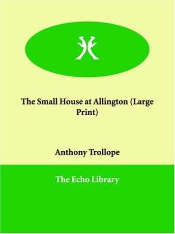 Anthony Trollope: The Small House at Allington (Paperback, 2006, Paperbackshop.Co.UK Ltd - Echo Library)