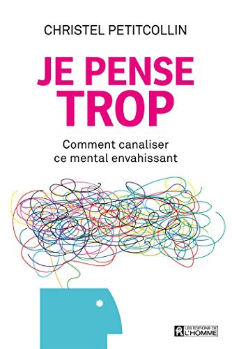 Christel Petitcollin: Je Pense Trop (Paperback, 2017, Messageries Adp)