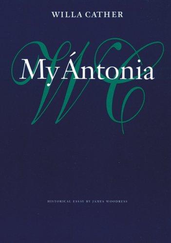 Willa Cather: My Ántonia (1997, University of Nebraska Press)