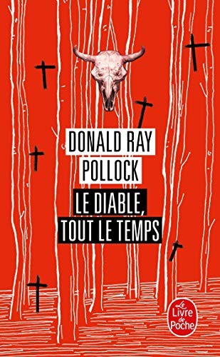 Donald Ray Pollock: Le diable, tout le temps (Paperback, Livre de Poche, Distribooks Inc)