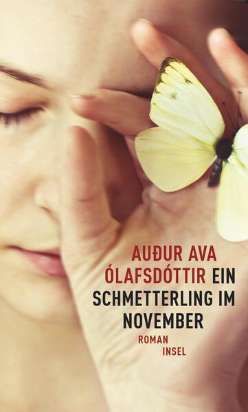 Auður Ava Ólafsdóttir: Ein Schmetterling im November (German language, 2013, Insel Verlag)