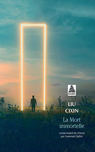 Cixin Liu, Gwennaël Gaffric: La mort immortelle (Paperback, French language, 2021, Actes Sud)