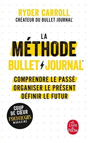 Ryder Carroll: La méthode Bullet journal : comprendre le passé, organiser le présent, dessiner l'avenir (French language)
