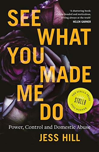 Jess Hill: See What You Made Me Do (Paperback, 2019, Black Inc.)