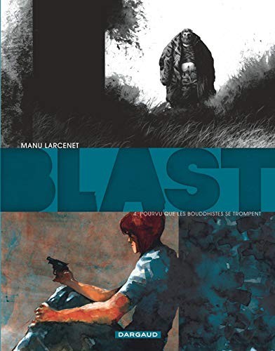 Manu Larcenet: Blast - Tome 4 - Pourvu que les Bouddhistes se trompent (Hardcover, DARGAUD)