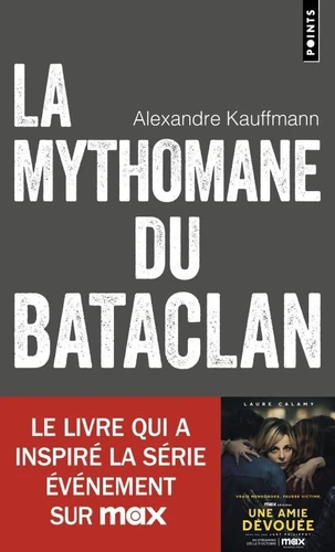 Alexandre Kauffmann: La mythomane du bataclan (Paperback, French language, 2024, Points)
