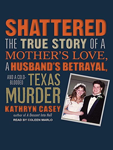 Kathryn Casey, Coleen Marlo: Shattered (AudiobookFormat, Tantor Audio)