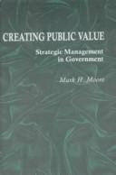 Mark Harrison Moore: Creating public value (1997, Replica Books)