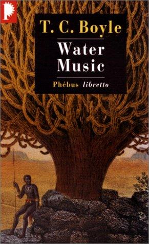 T.C. Boyle: Water Music (Paperback, French language, 1998, Phébus)