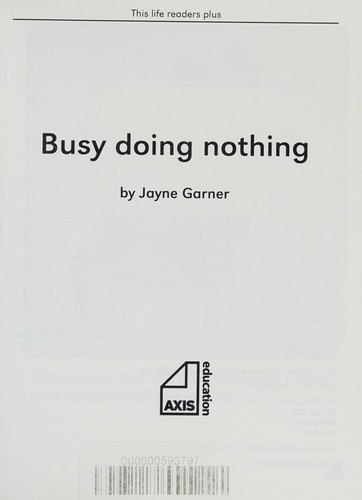 Jayne Garner: Busy doing nothing (2011, Axis Education)