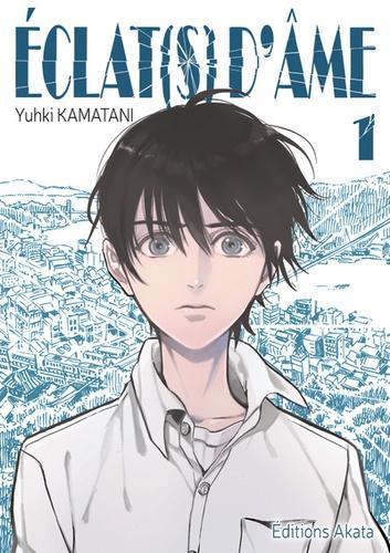 Yuhki Kamatani: Éclat(s) d'âme, tome 1 (French language)