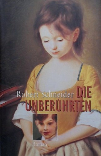 Robert Schneider: Die Unberührten (Paperback, German language, 2001, RM-Buch-und-Medien-Vertrieb)