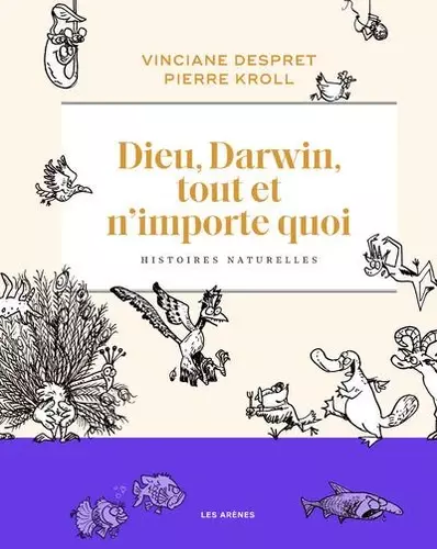 Vinciane Despret: Dieu, Darwin, tout et n'importe quoi (French language, 2024, Les Arènes)