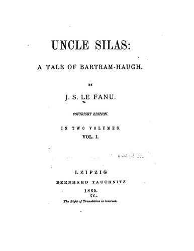Joseph Sheridan Le Fanu, (: Uncle Silas: A Tale of Bartram-Haugh (1865, B. Tauchnitz)