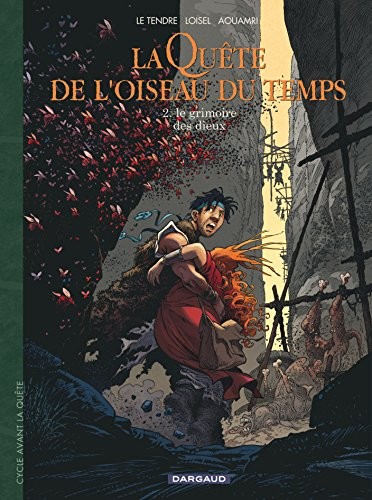 Serge Le Tendre, Aouamri, Loisel: La Quête de l'oiseau du temps (Cycle Avant la Quête) - Tome 2 (Paperback, French language, Dargaud)