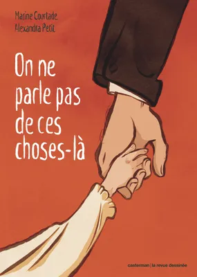 Marine Courtade, Alexandra Petit: On ne parle pas de ces choses-là (GraphicNovel, French language, 2025, Casterman)