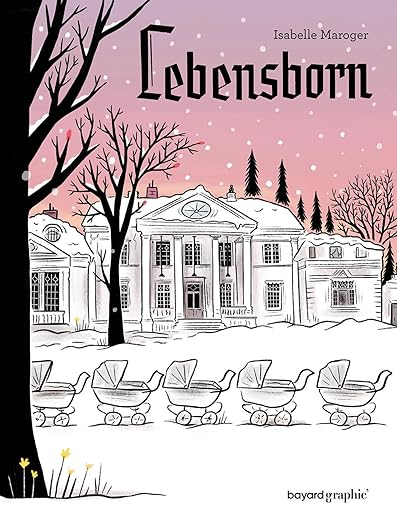 Isabelle Maroger: Lebensborn (GraphicNovel, Français language, 2024, Bayard Graphic')