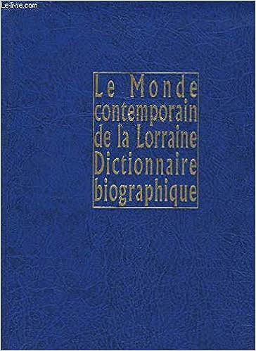 Le monde contemporain de la Lorraine (French language, 1997, Editions Messene)