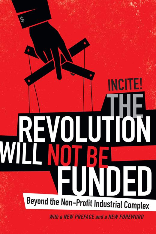 The Revolution Will Not Be Funded (2007, South End Press)