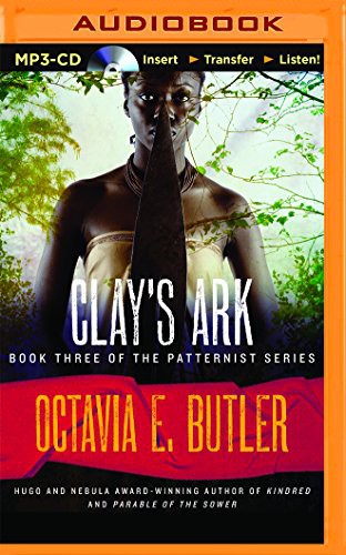 Octavia E. Butler, Neal Ghant: Clay's Ark (AudiobookFormat, Audible Studios on Brilliance Audio, Audible Studios on Brilliance)