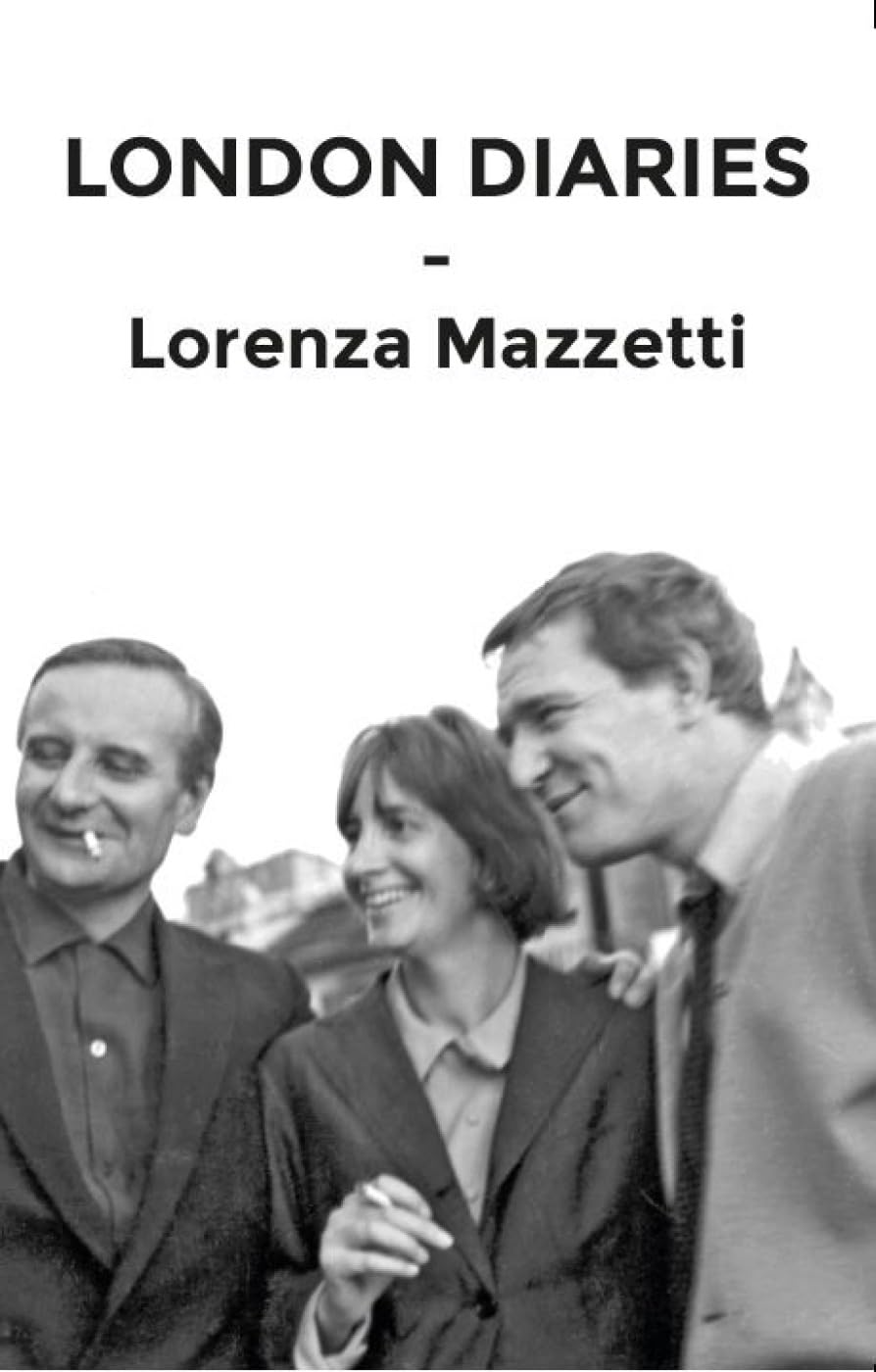 Lorenza Mazzetti: London Diaries (Paperback, english language, 2014, Zidane Press)