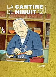 Miyako SLOCOMBE, Yarō Abe: La cantine de minuit 12 (Le Lézard Noir)