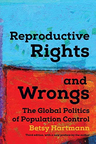 Betsy Hartmann: Reproductive rights and wrongs (2016, Haymarket Books)