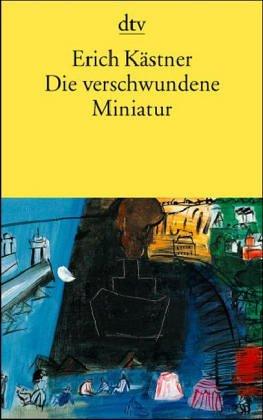 Erich Kästner: Die Verschwundene Miniatur (Paperback, German language, Deutscher Taschenbuch Verlag GmbH & Co.)