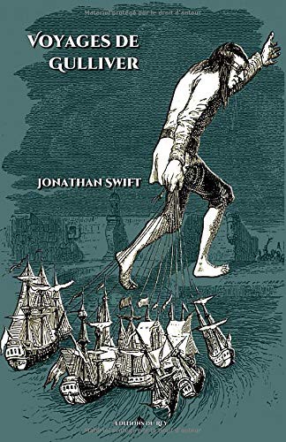 Jonathan Swift, J.J. Grandville, Pierre-François Guyot Desfontaines, Editions du Rey, Pierre-François Guyot Desfontaines: Voyages de Gulliver (Paperback, 2017, Independently published)