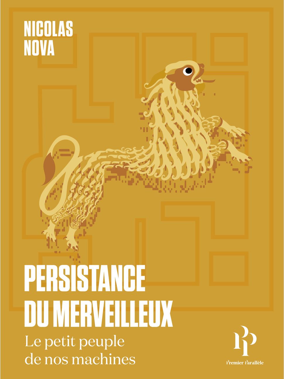 Nicolas Nova: Persistance du merveilleux (Français language, 2024, Premier Parallèle)