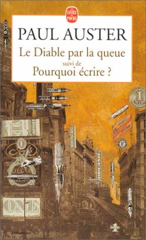 Paul Auster: Le Diable par la queue, suivi de "Pourquoi écrire ?" (French language, 2000, Librairie générale française)