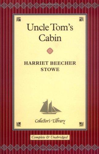 Harriet Beecher Stowe: Uncle Tom's Cabin (Hardcover, 2004, Collector's Library, CRW Publishing)