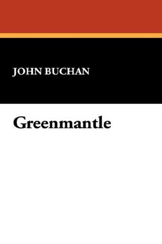 John Buchan: Greenmantle (Paperback, 2007, Wildside Press)