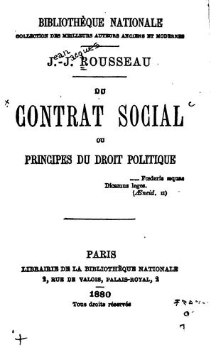 Jean-Jacques Rousseau: Du contrat social ou principes du droit politique (1880, Librairie de la Bibliothèque nationale)