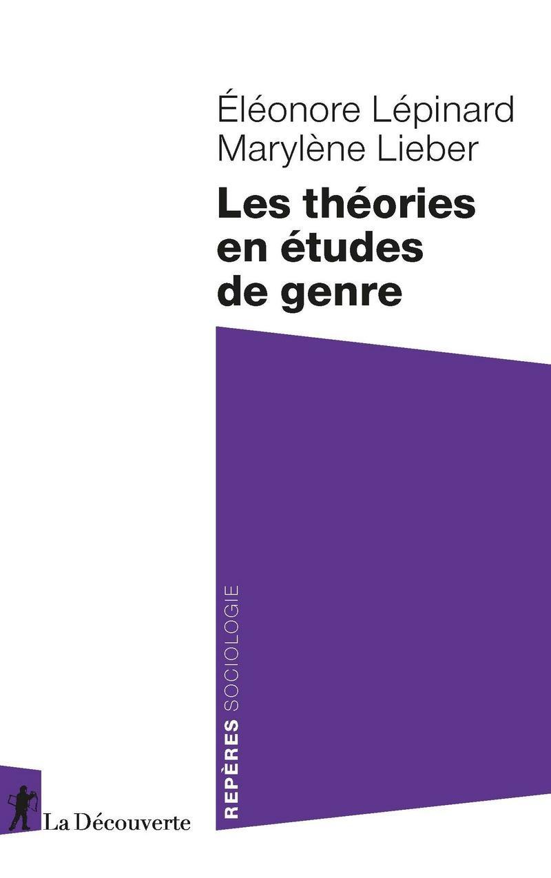 Marylène Lieber, Éléonore Lépinard: Les théories en études de genre (French language, 2020, La Découverte)
