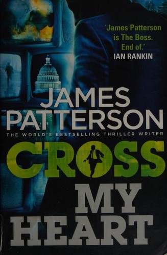 James Patterson, James Patterson OL22258A [Work in progress. Please do not merge James Patterson.]: Cross My Heart (2014, Penguin Random House)