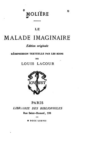 Louis de La Cour de La Pijardière, Molière: Le Malade imaginaire (1877, Librairie des bibliophiles)