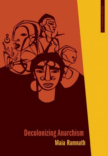 Maia Ramnath: Decolonizing Anarchism (Paperback, 2011, AK Press)