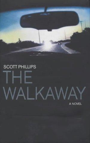 Scott Phillips: Walkaway (Hardcover, 2002, Picador)