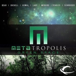 Elizabeth Bear, Karl Schroeder, Jay Lake, Tobias Buckell, Ken Scholes, Mary Robinette Kowal: METAtropolis: Green Space (AudiobookFormat, AUDIBLE)