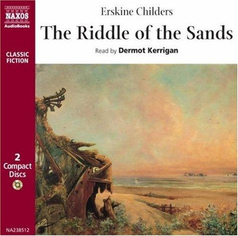 Erskine Childers: Riddle of the Sand (Classic Fiction) (AudiobookFormat, Naxos Audiobooks)