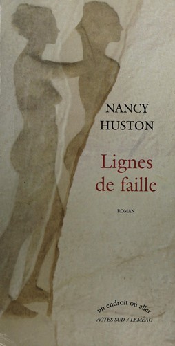 Nancy Huston: Lignes de faille (French language, 2006, Actes sud, Leméac)