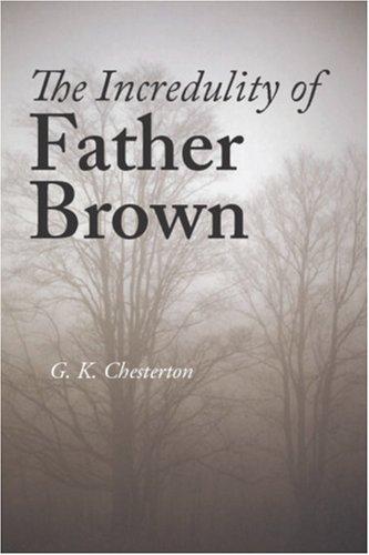 G. K. Chesterton: The Incredulity of Father Brown (Paperback, 2006, Waking Lion Press)