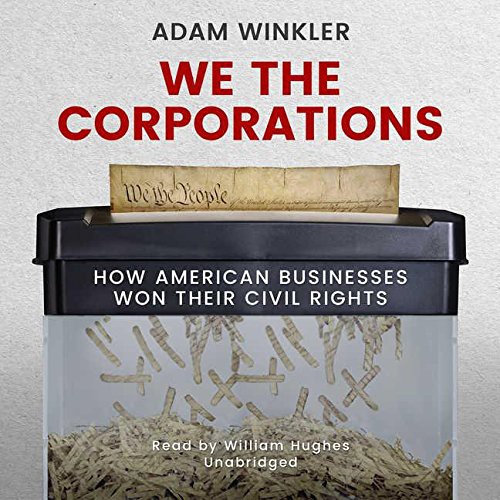 Adam Winkler: We the Corporations (AudiobookFormat, Blackstone Audio, Inc., Blackstone Audiobooks)