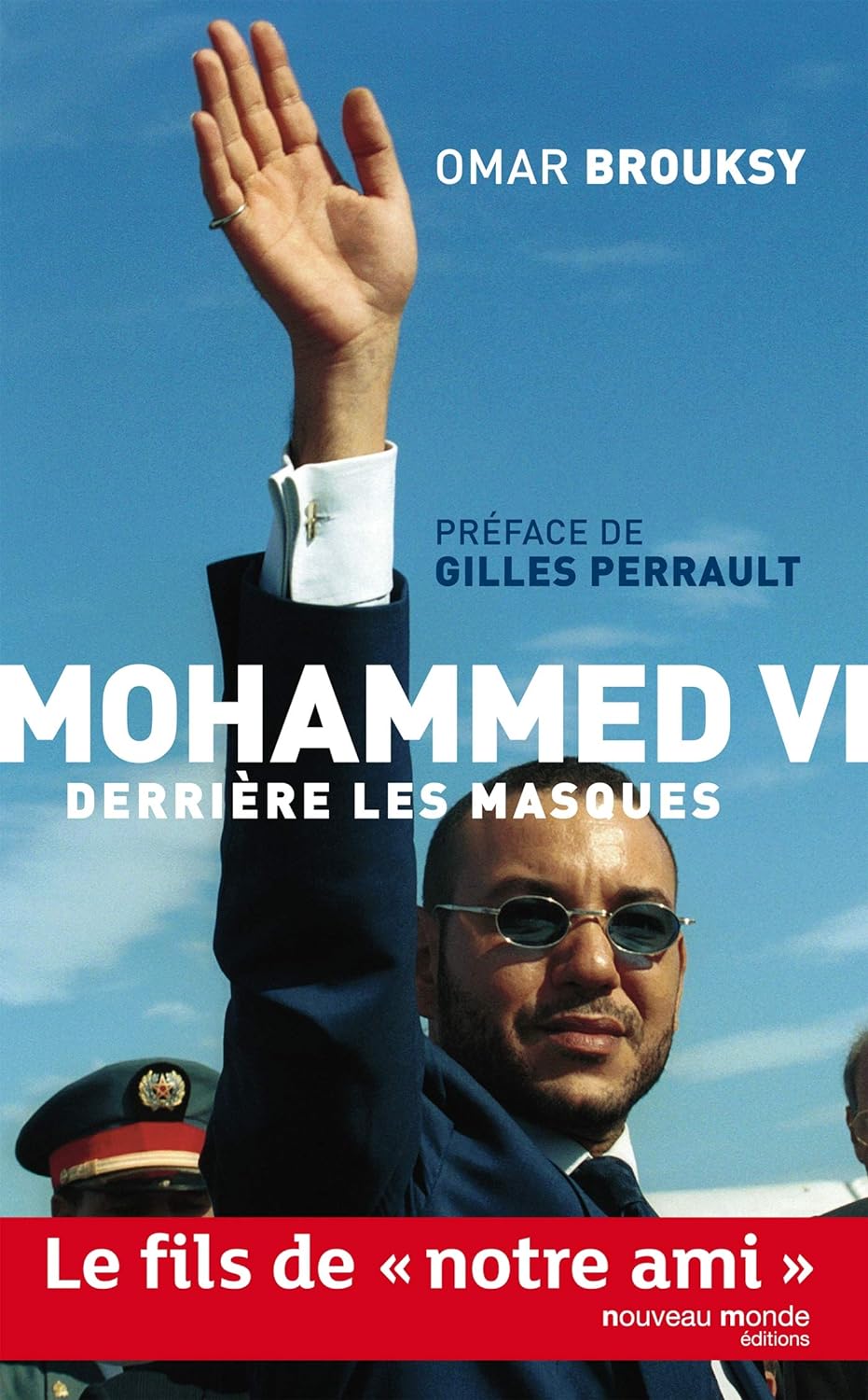 Omar Brouksy: Mohammed VI, derrière les masques (Français language, 2014, Nouveau Monde Editions)